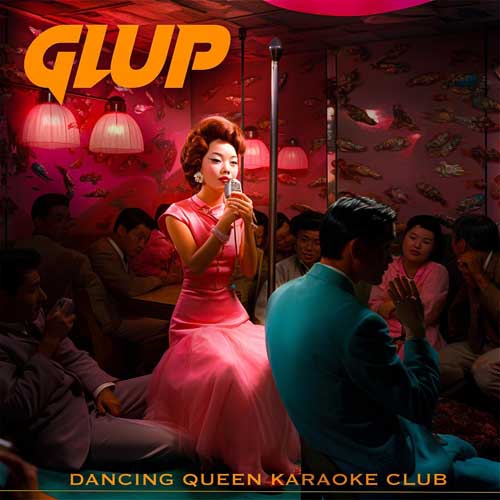 Glup! — Dancing Queen Karaoke Club